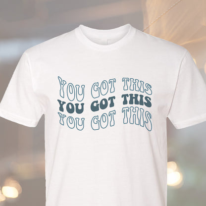 You Got This Tee