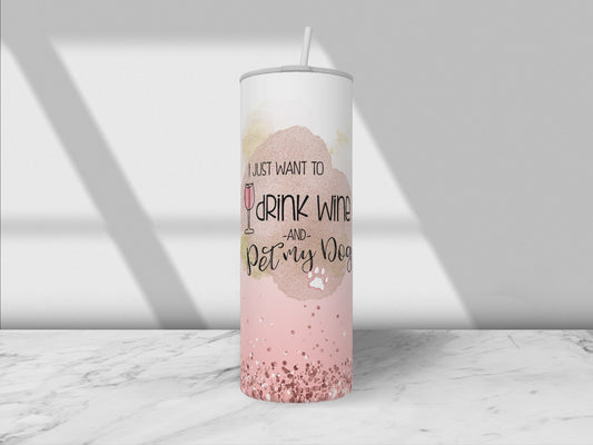 Drink Wine & Pet My Dog Tumbler